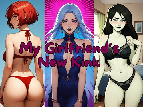 My Girlfriend's New Kink